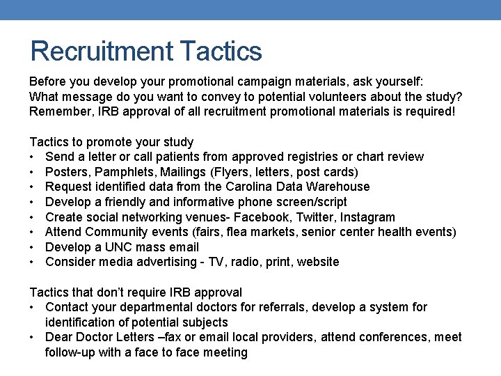 Recruitment Tactics Before you develop your promotional campaign materials, ask yourself: What message do