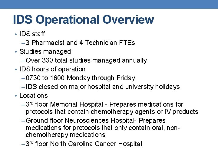 IDS Operational Overview • IDS staff – 3 Pharmacist and 4 Technician FTEs •