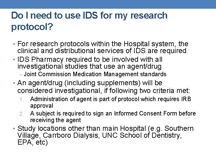 Do I need to use IDS for my research protocol? • For research protocols