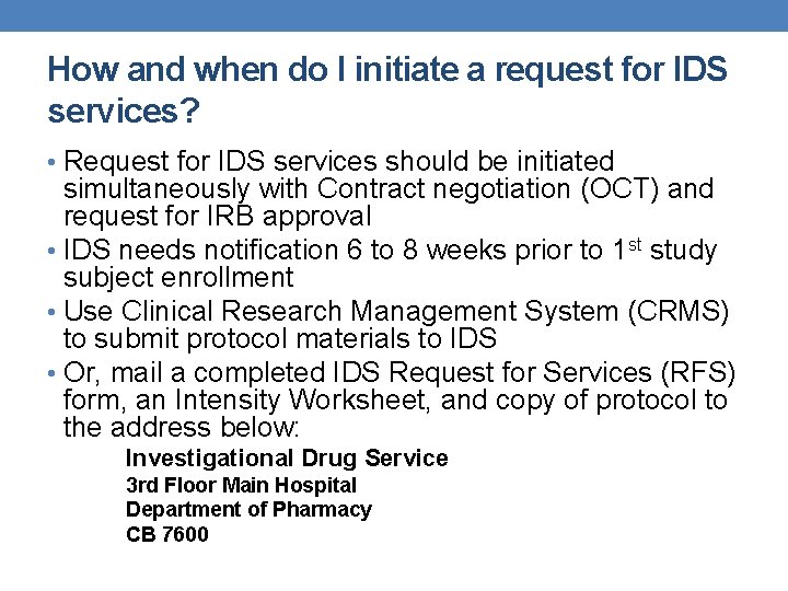 How and when do I initiate a request for IDS services? • Request for