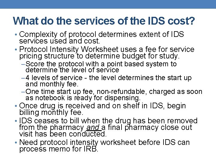 What do the services of the IDS cost? • Complexity of protocol determines extent