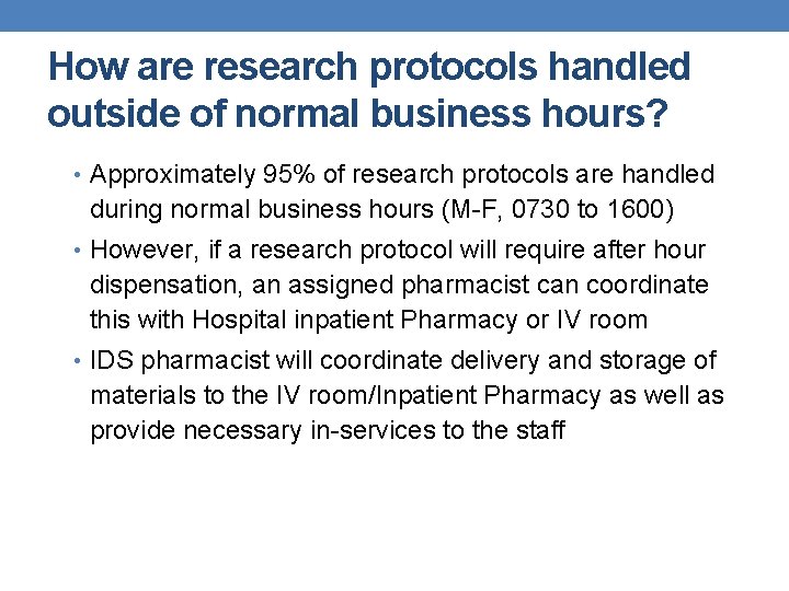 How are research protocols handled outside of normal business hours? • Approximately 95% of
