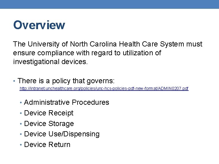 Overview The University of North Carolina Health Care System must ensure compliance with regard