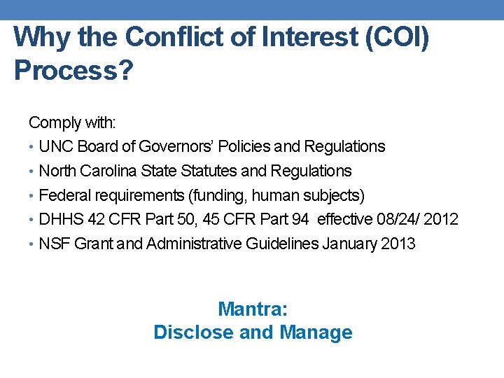 Why the Conflict of Interest (COI) Process? Comply with: • UNC Board of Governors’