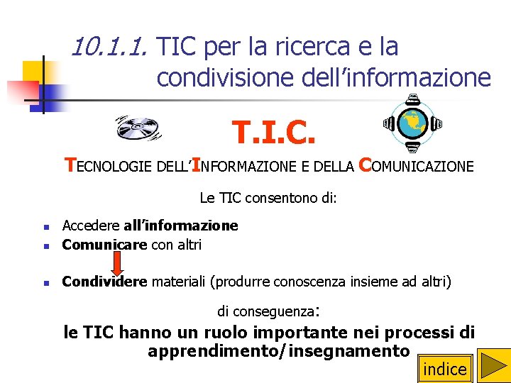 10. 1. 1. TIC per la ricerca e la condivisione dell’informazione T. I. C.