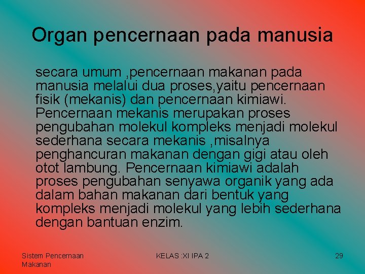 Organ pencernaan pada manusia secara umum , pencernaan makanan pada manusia melalui dua proses, Organ pencernaan pada manusia secara umum , pencernaan makanan pada manusia melalui dua proses,