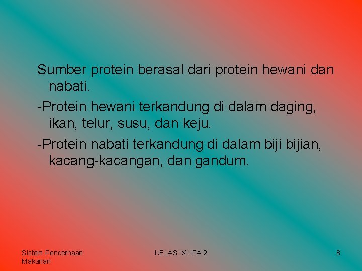 Sumber protein berasal dari protein hewani dan nabati. -Protein hewani terkandung di dalam daging, Sumber protein berasal dari protein hewani dan nabati. -Protein hewani terkandung di dalam daging,