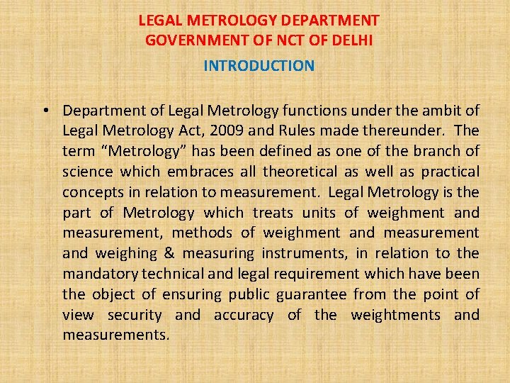 LEGAL METROLOGY DEPARTMENT GOVERNMENT OF NCT OF DELHI INTRODUCTION • Department of Legal Metrology