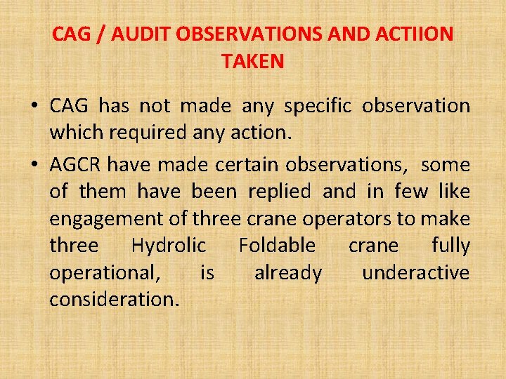 CAG / AUDIT OBSERVATIONS AND ACTIION TAKEN • CAG has not made any specific