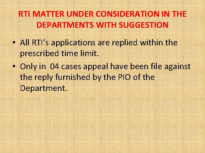 RTI MATTER UNDER CONSIDERATION IN THE DEPARTMENTS WITH SUGGESTION • All RTI’s applications are