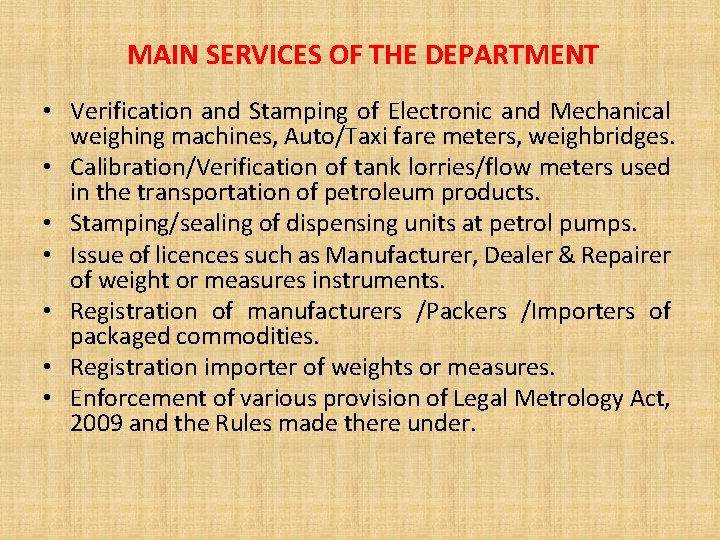  MAIN SERVICES OF THE DEPARTMENT • Verification and Stamping of Electronic and Mechanical
