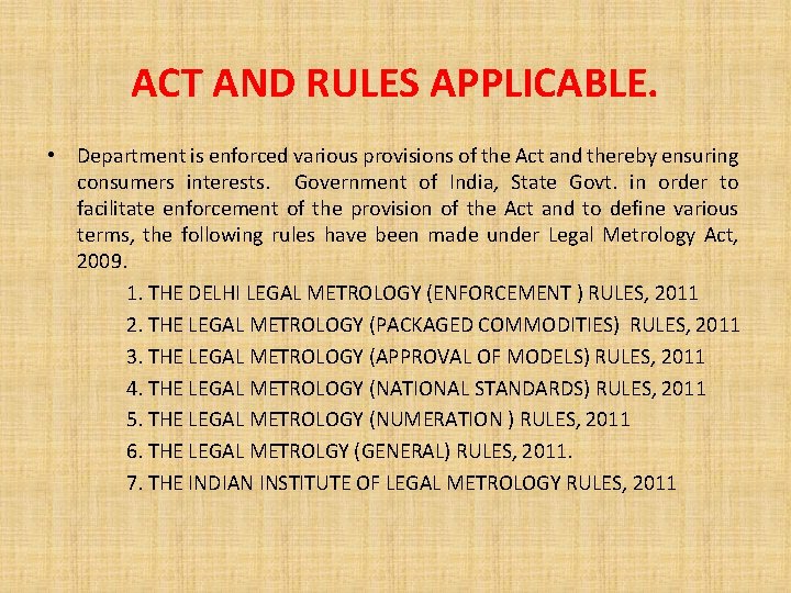 ACT AND RULES APPLICABLE. • Department is enforced various provisions of the Act and