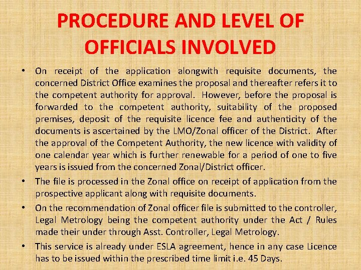 PROCEDURE AND LEVEL OF OFFICIALS INVOLVED • On receipt of the application alongwith requisite