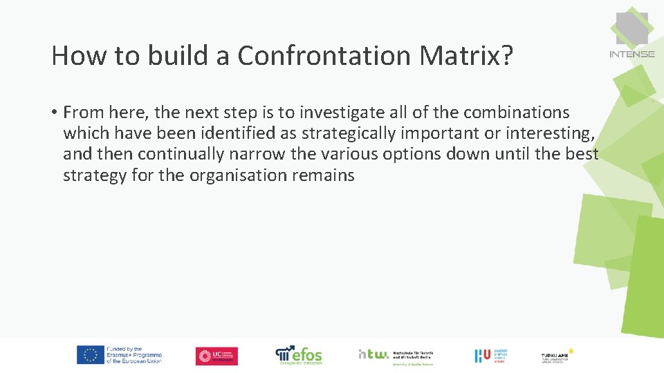 How to build a Confrontation Matrix? • From here, the next step is to