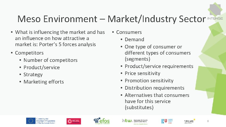 Meso Environment – Market/Industry Sector • What is influencing the market and has an