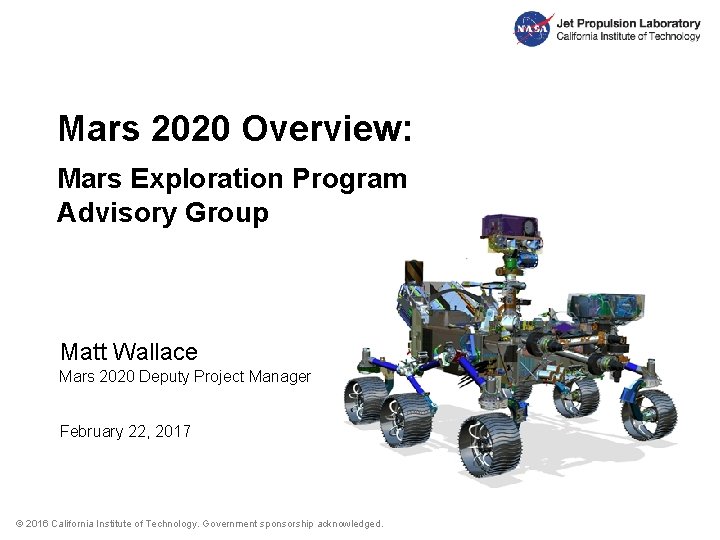 Mars 2020 Overview: Mars Exploration Program Advisory Group Matt Wallace Mars 2020 Deputy Project