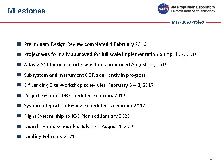 Milestones Mars 2020 Project n Preliminary Design Review completed 4 February 2016 n Project
