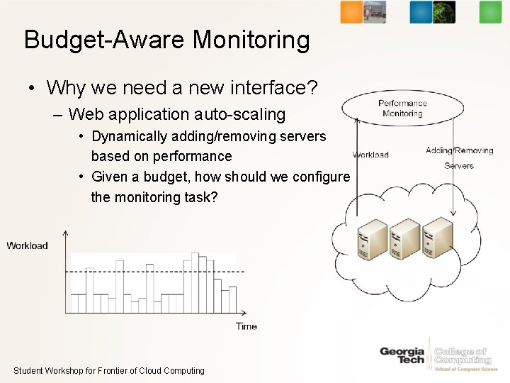 Budget-Aware Monitoring • Why we need a new interface? – Web application auto-scaling •