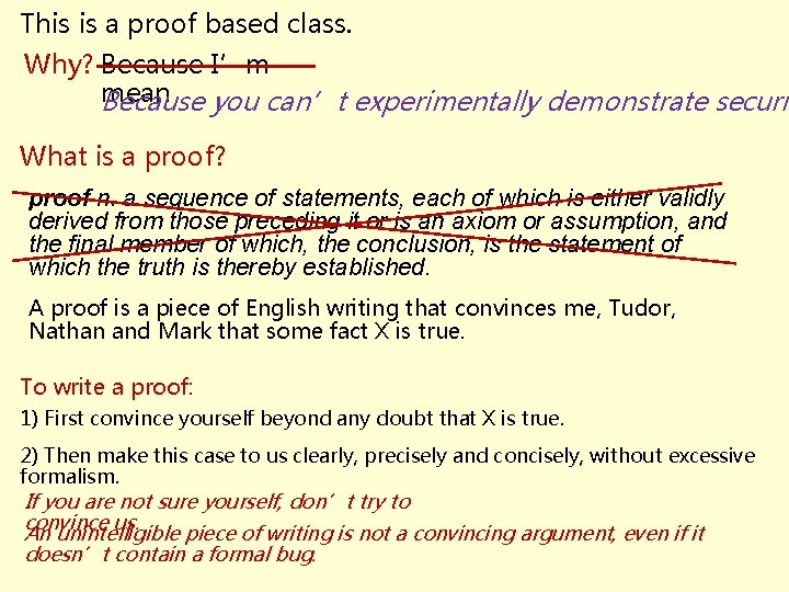 This is a proof based class. Why? Because I’m mean Because you can’t experimentally