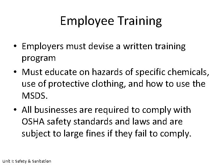 Employee Training • Employers must devise a written training program • Must educate on