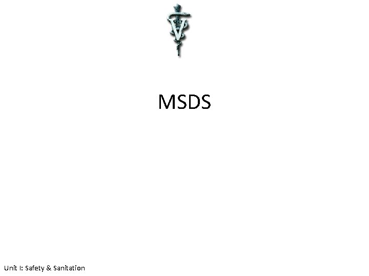 MSDS Unit I: Safety & Sanitation 