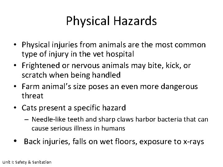 Physical Hazards • Physical injuries from animals are the most common type of injury