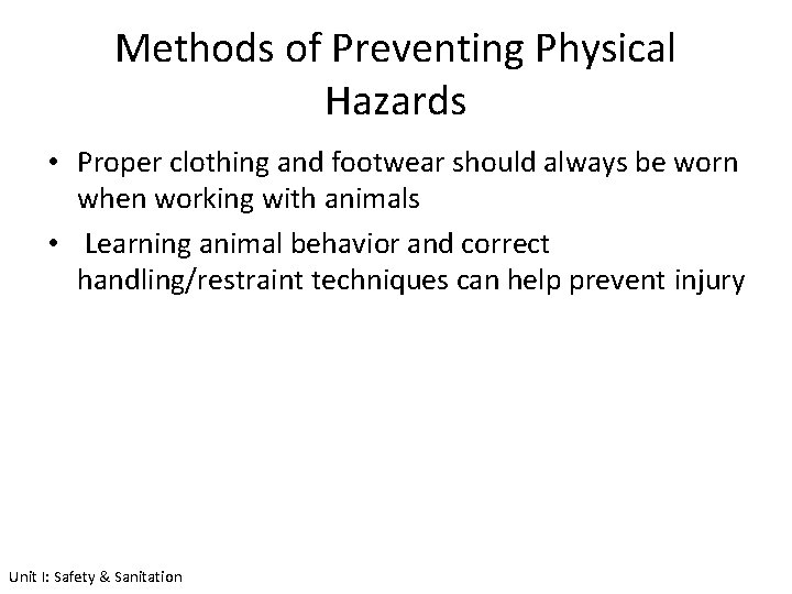 Methods of Preventing Physical Hazards • Proper clothing and footwear should always be worn
