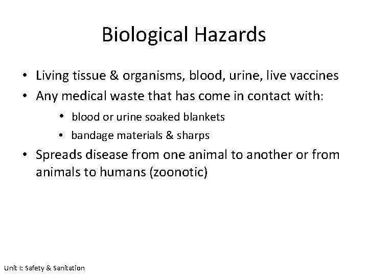 Biological Hazards • Living tissue & organisms, blood, urine, live vaccines • Any medical
