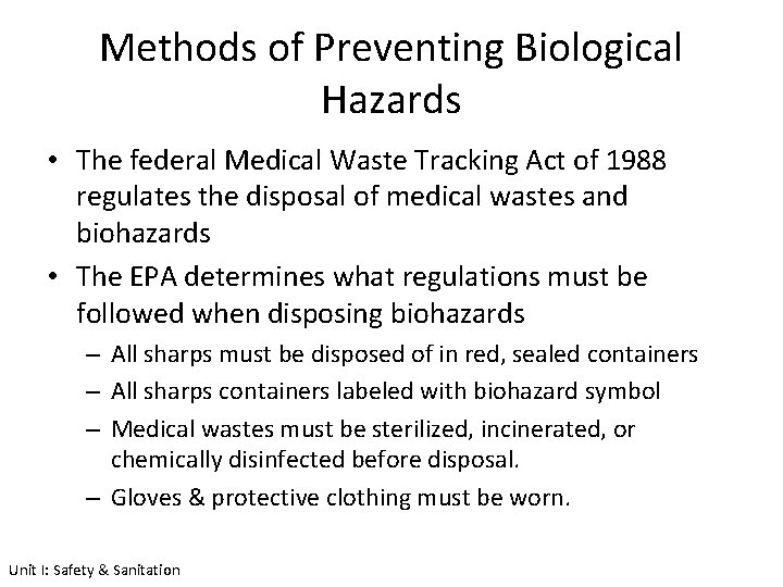 Methods of Preventing Biological Hazards • The federal Medical Waste Tracking Act of 1988