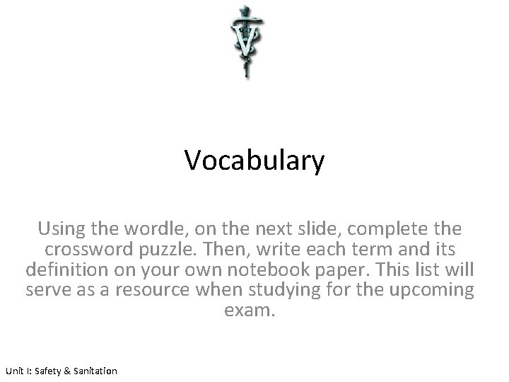 Vocabulary Using the wordle, on the next slide, complete the crossword puzzle. Then, write