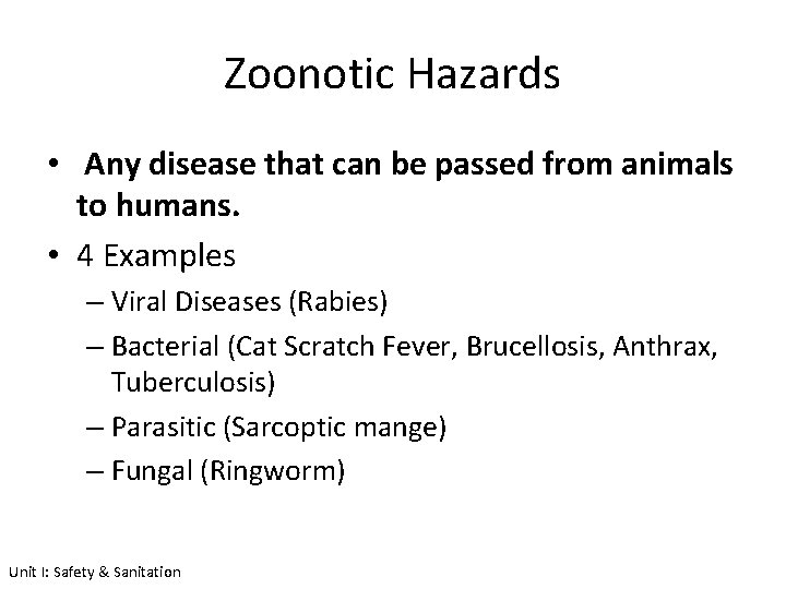 Zoonotic Hazards • Any disease that can be passed from animals to humans. •