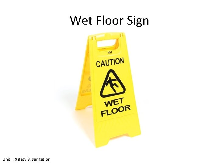 Wet Floor Sign Unit I: Safety & Sanitation 
