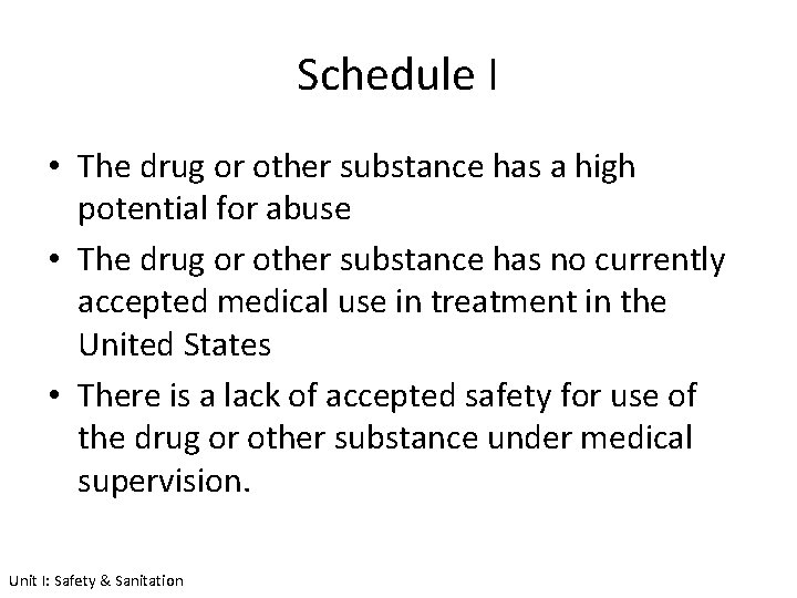 Schedule I • The drug or other substance has a high potential for abuse