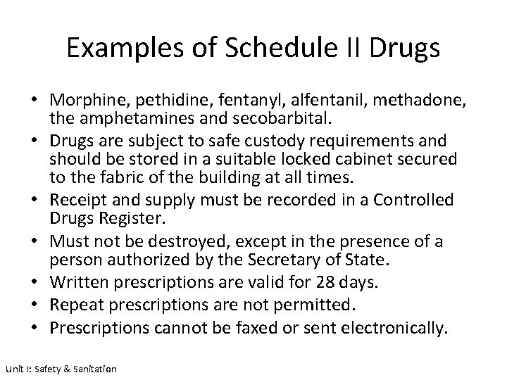 Examples of Schedule II Drugs • Morphine, pethidine, fentanyl, alfentanil, methadone, the amphetamines and