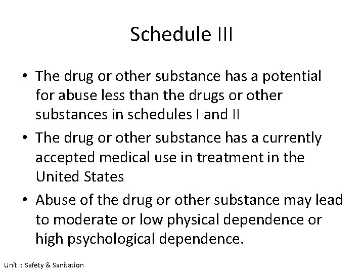 Schedule III • The drug or other substance has a potential for abuse less