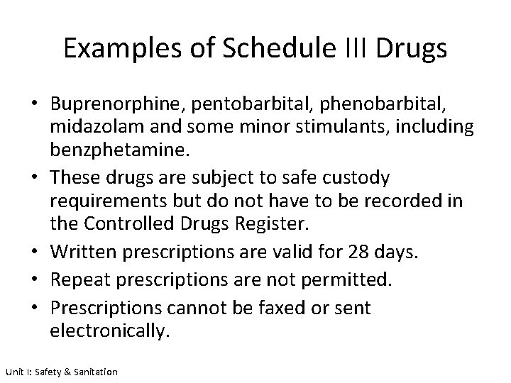 Examples of Schedule III Drugs • Buprenorphine, pentobarbital, phenobarbital, midazolam and some minor stimulants,