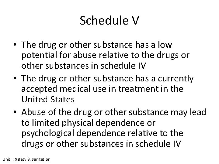 Schedule V • The drug or other substance has a low potential for abuse