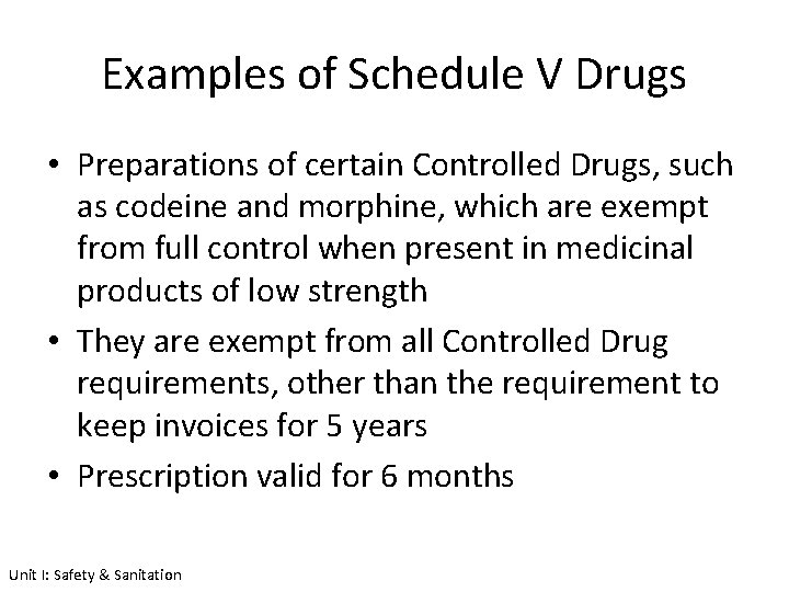 Examples of Schedule V Drugs • Preparations of certain Controlled Drugs, such as codeine