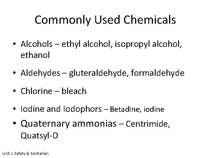 Commonly Used Chemicals • Alcohols – ethyl alcohol, isopropyl alcohol, ethanol • Aldehydes –