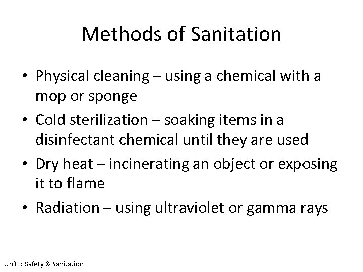 Methods of Sanitation • Physical cleaning – using a chemical with a mop or