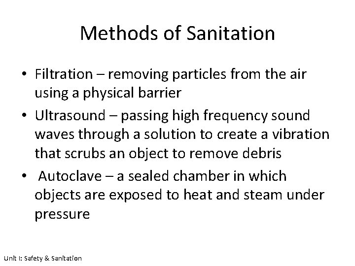 Methods of Sanitation • Filtration – removing particles from the air using a physical