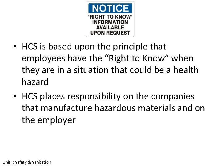  • HCS is based upon the principle that employees have the “Right to
