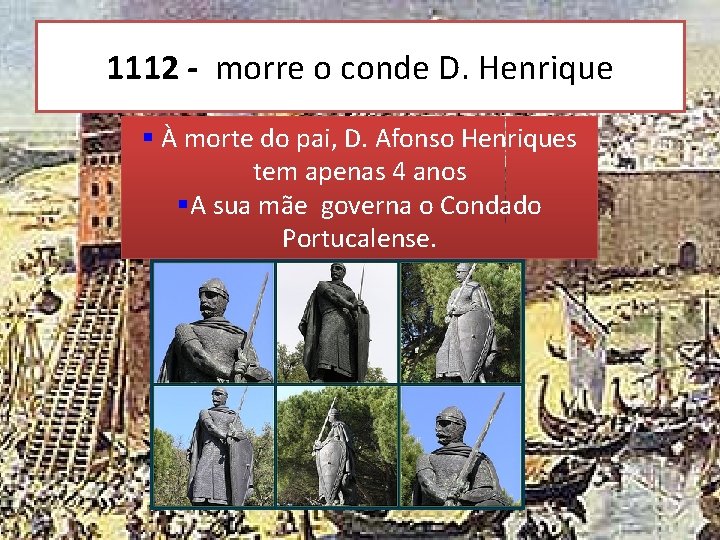 1112 - morre o conde D. Henrique § À morte do pai, D. Afonso