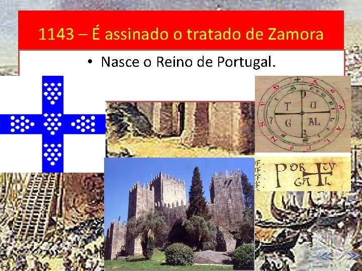 1143 – É assinado o tratado de Zamora • Nasce o Reino de Portugal.