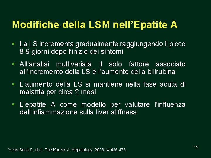 Modifiche della LSM nell’Epatite A § La LS incrementa gradualmente raggiungendo il picco 8