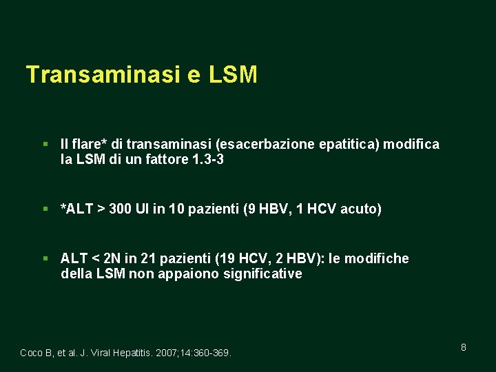Transaminasi e LSM § Il flare* di transaminasi (esacerbazione epatitica) modifica la LSM di