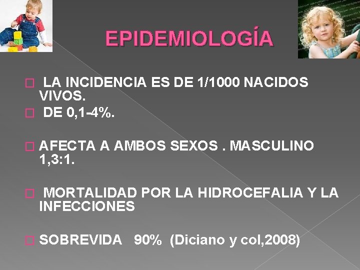 EPIDEMIOLOGÍA LA INCIDENCIA ES DE 1/1000 NACIDOS VIVOS. � DE 0, 1 -4%. � EPIDEMIOLOGÍA LA INCIDENCIA ES DE 1/1000 NACIDOS VIVOS. � DE 0, 1 -4%. �