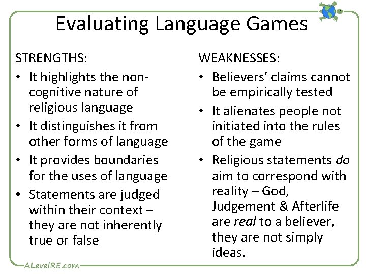 Evaluating Language Games STRENGTHS: • It highlights the noncognitive nature of religious language •