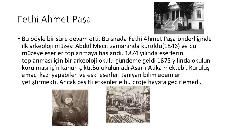 Fethi Ahmet Paşa • Bu böyle bir süre devam etti. Bu sırada Fethi Ahmet