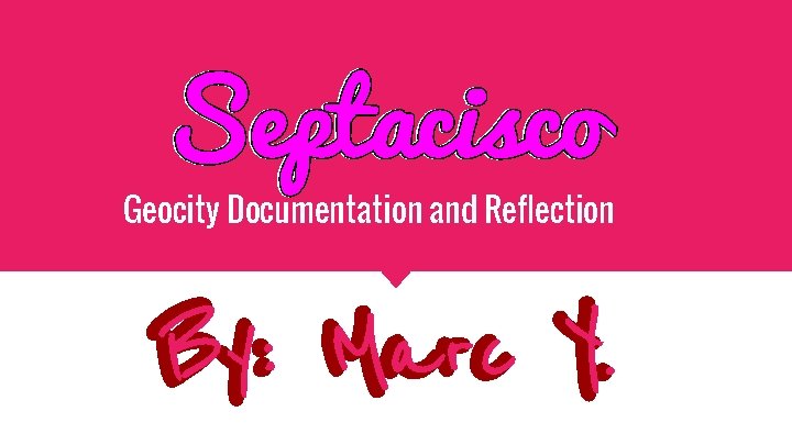 Geocity Documentation and Reflection 